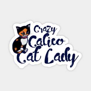 Crazy Calico Cat Lady Magnet