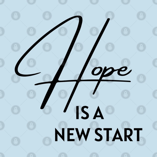 Hope is a new start quote by empathyhomey