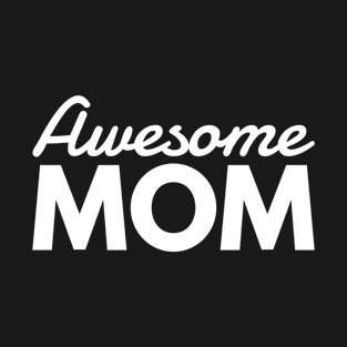 Awesome Mom T-Shirt