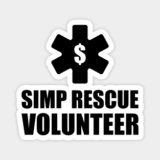 SIMP RESCUE VOLUNTEER - STOP SIMPING - ANTI SIMP series 8 black Magnet