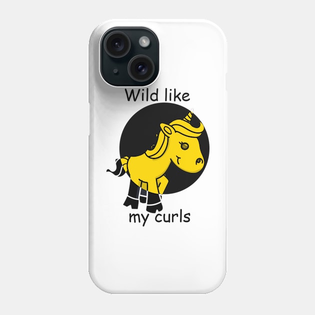 Wild like my curls. Unicorn lover Phone Case by sulistyowatiaje