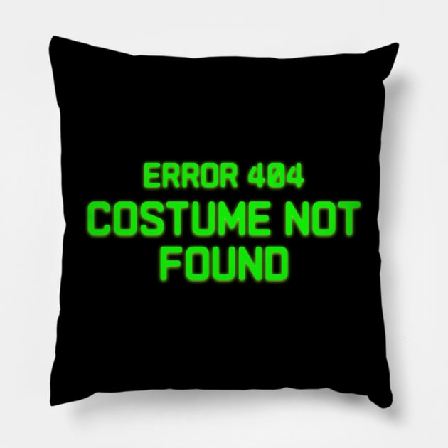 Error 404 Costume Not Found Pillow by BankaiChu