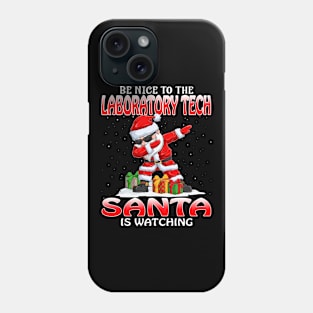 Be Nice To The Laboratory Tech Santa is Watching Phone Case