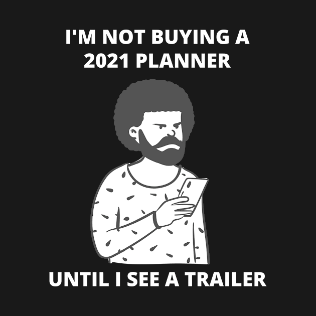 I'm not buying a 2021 planner until I see a trailer by Hussar