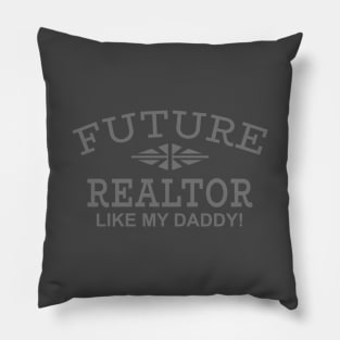 Future Realtor Like My Daddy Pillow