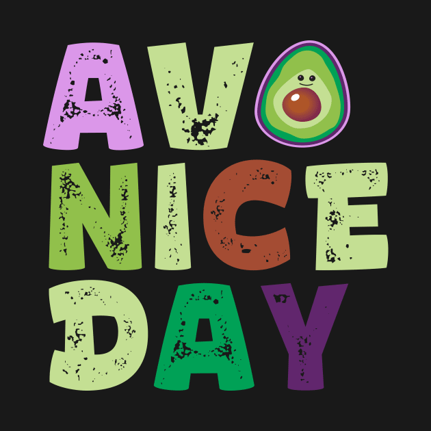 Avo Nice Day by Tees4Elliott