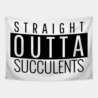 Straight Outta Succulents Tapestry