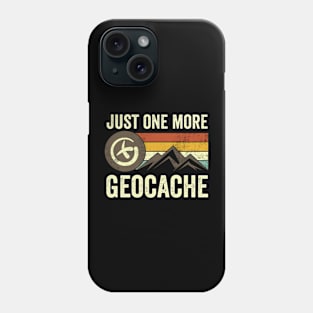 Just One More Geocache Funny Geocaching Phone Case