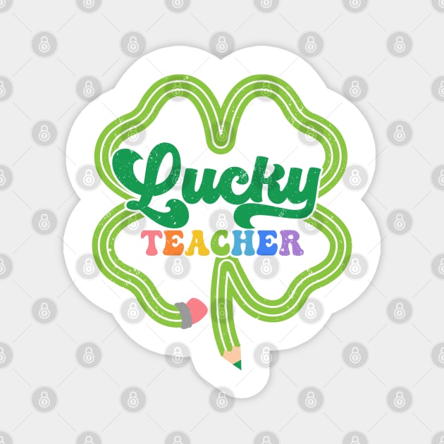 Lucky Teacher St Patricks Day Gift For Shamrock Irish Teacher Magnet by Tees Bondano