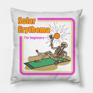 Solar Erythema for Beginners Pillow