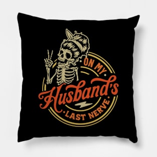 On My Husband Last Nerve Skeleton Pillow