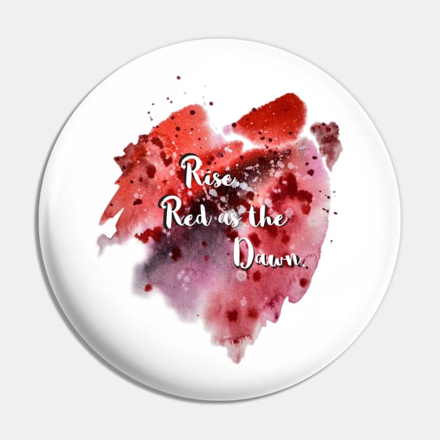 Rise Red as the Dawn Pin by MrsBaggins