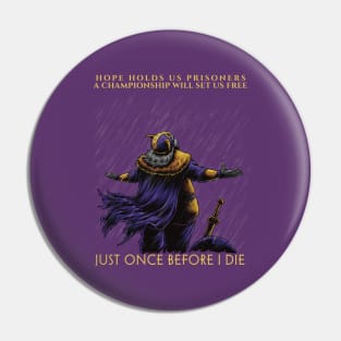 Minnesota Vikings Fans - Just Once Before I Die: Hope Pin