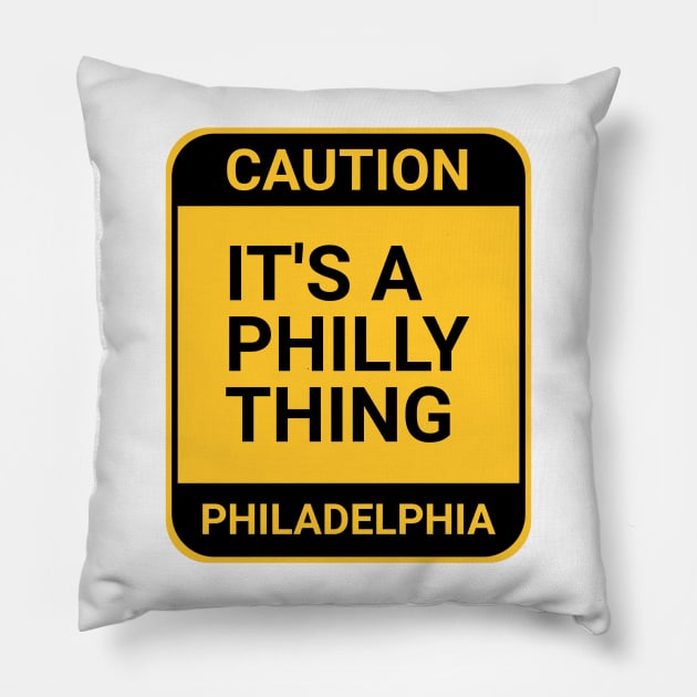 ITS A PHILLY THING Pillow by BURN444