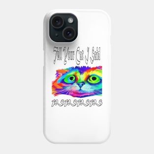 Tell Your Cat I Said Pspsps Phone Case