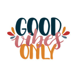 Good Vibes Only Type T-Shirt