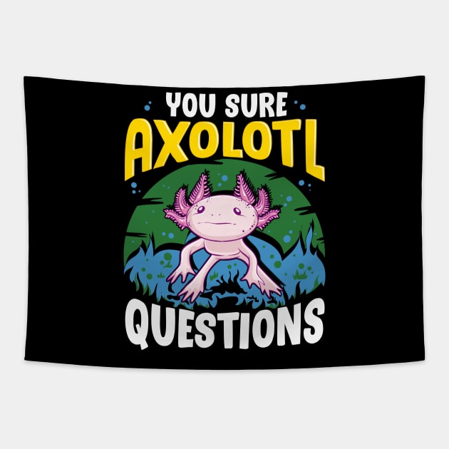 Funny You Sure Axolotl Questions Walking Fish Pun Tapestry by theperfectpresents