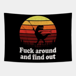 T-Rex Fuck around and Find Out / Funny T-Rex Tapestry