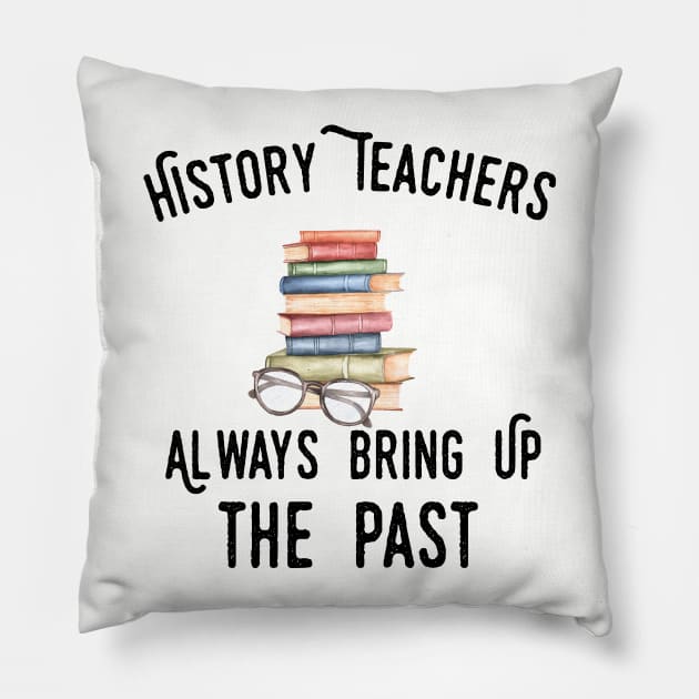 history teacher ,appreciation quotes , history teacher meme 2020 , community Pillow by Gaming champion