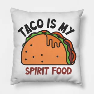 Taco is my Spirit food Pillow