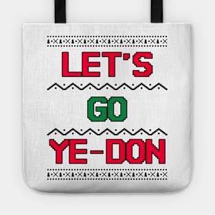 Let's Go Ye-Don Ugly Christmas Sweater Look Tote