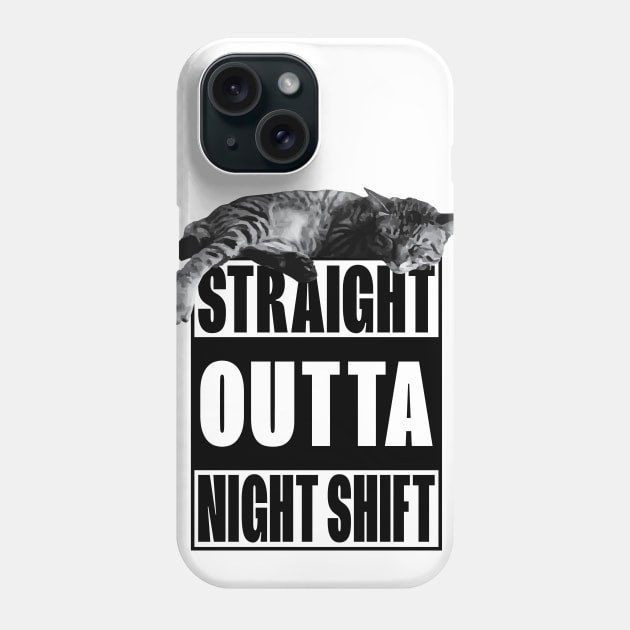 Straight Outta Night Shift Night Worker Phone Case by ColoredRatioDesign