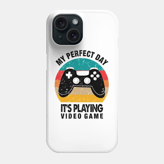 MY PERFECT DAY IT'S PLAYING VIDEO GAME Phone Case by C_ceconello