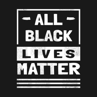 all black lives matter T-Shirt