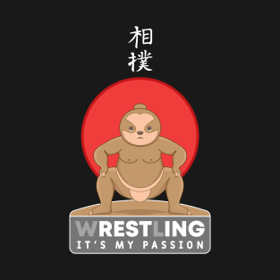 Wrestling it's my passion, kawaii sloth sumo wrestling T-Shirt