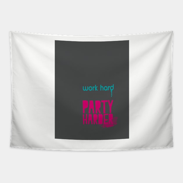 Work Hard. Party Harder. Tapestry by myyylla