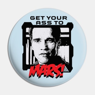 Get your A#* to Mars Pin