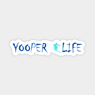 Yooper Life Snow Skiing Magnet