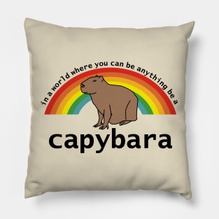 In a World Where You Can Be Anything Be a Capybara Pillow