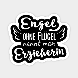 Engel ohne Flügel nennt man Erzieherin Magnet