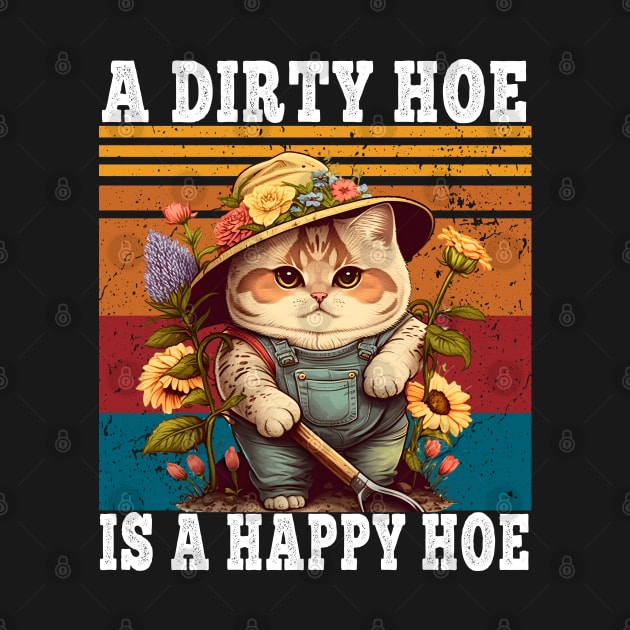 A Dirty Hoe Is A Happy Hoe Retro Funny Cat Gardening by Daytone