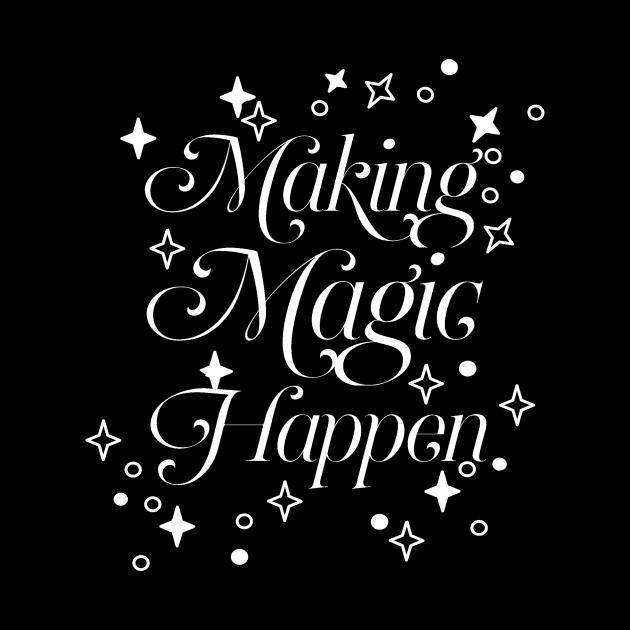 Making Magic Happen Magical Magician Magick Spell Spells by ballhard