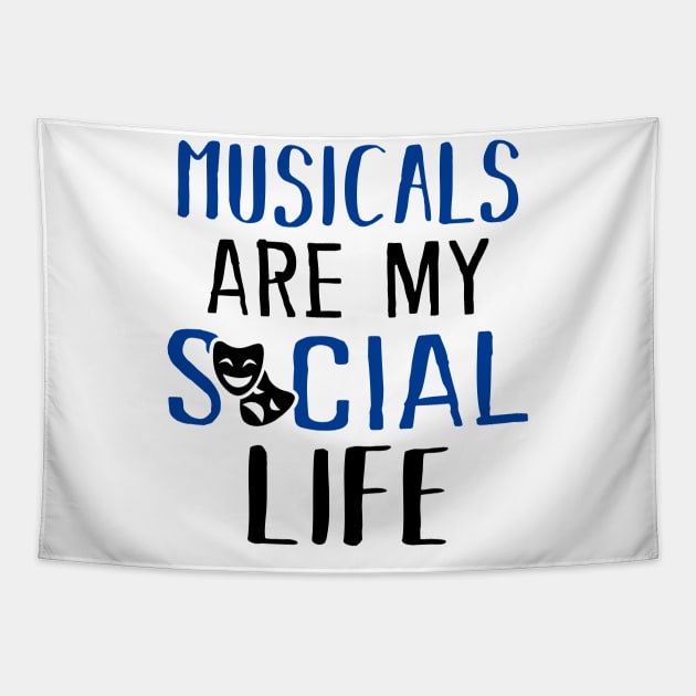 Musicals Are My Social Life Tapestry by KsuAnn