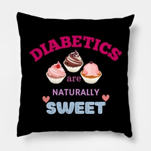 Diabetics are naturally sweet Pillow