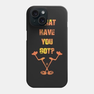 Detectorists What You Got Eye Voodoo Phone Case