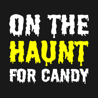 On The Haunt For Candy T-Shirt