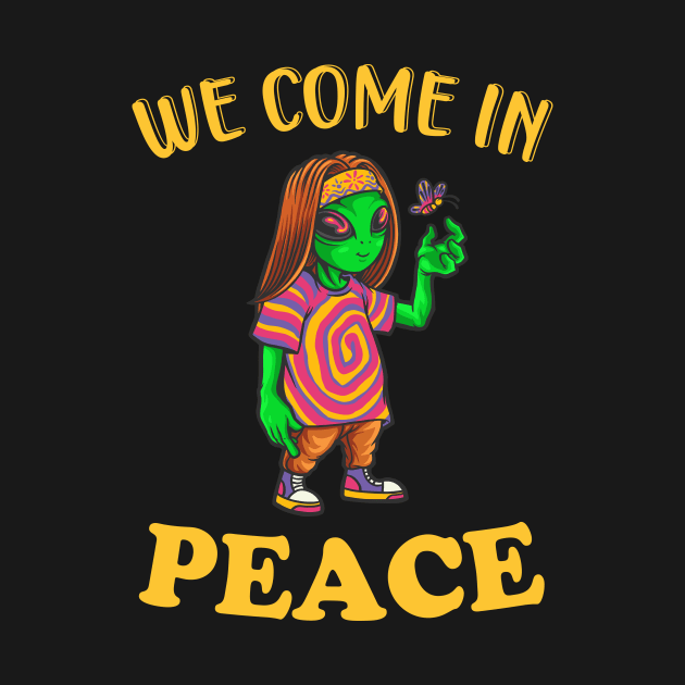 Funny Hippie Alien come in Peace by Foxxy Merch