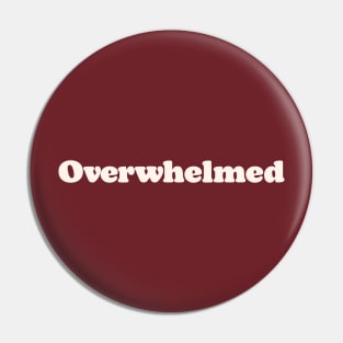 Overwhelmed Pin