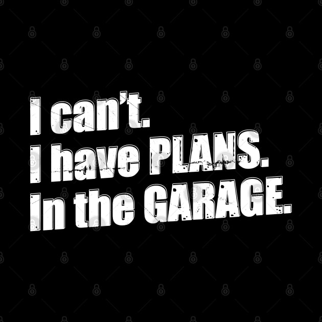 mechanic-funny  I have Plans in the garage by Emroonboy