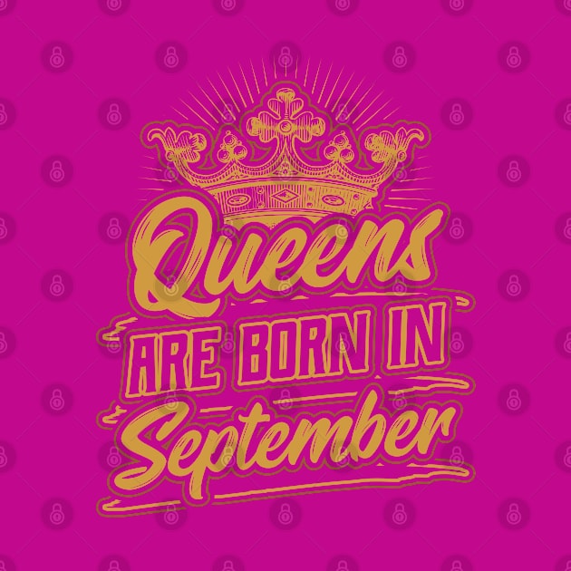 Queens are Born in September Birthday Gift by aneisha