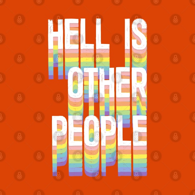 HELL Is Other People - Nihilist Typographic Graphic Design by DankFutura