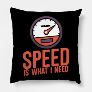 Speed is what i need Pillow