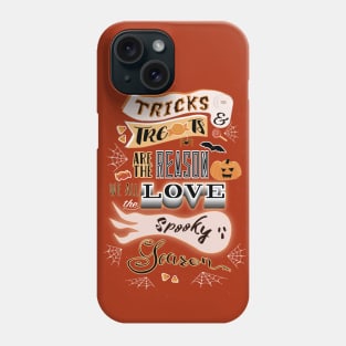 Tricks and Treats are Spooky Season Shirt Phone Case