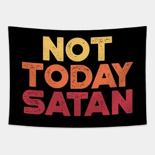 Not Today Satan Sunset Funny Tapestry