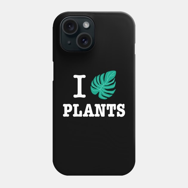 I Love Plants - Monstera Plant Phone Case by Plantitas
