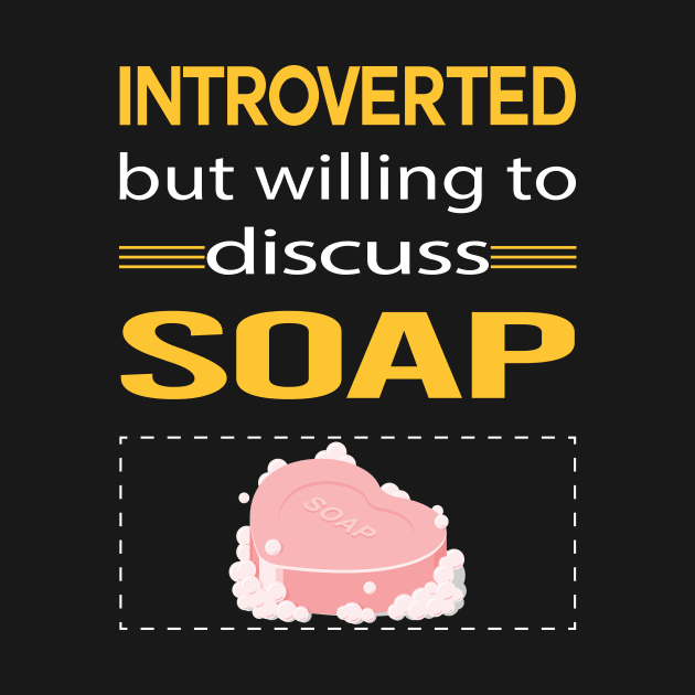 Funny Introverted Soap by symptomovertake